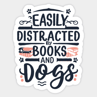 Easily Distracted by Books and Dogs Sticker